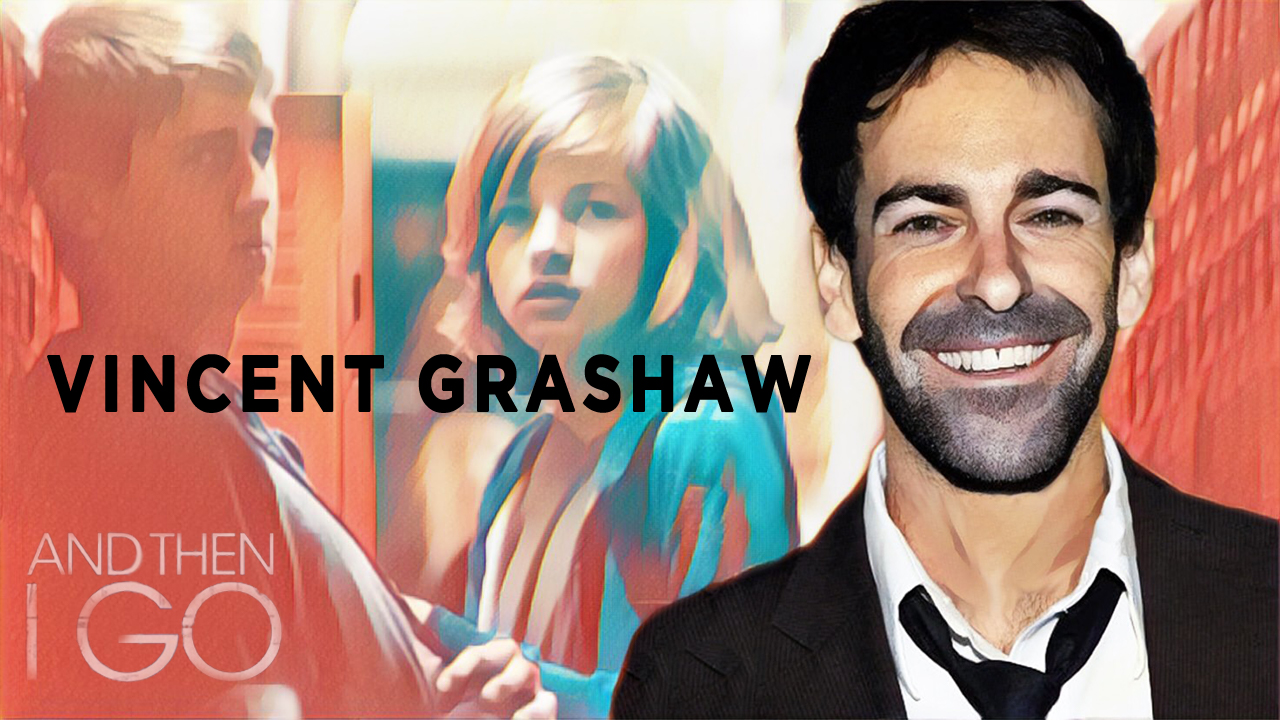 AND THEN I GO: Director Vincent Grashaw Discusses His New Feature