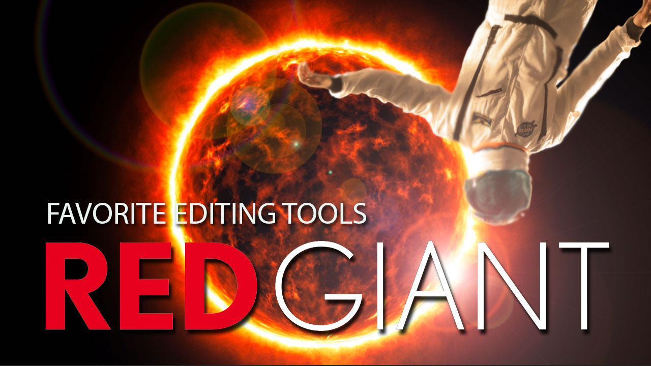 UP YOUR EDITING GAME: Our 5 Favorite Red Giant Plugins