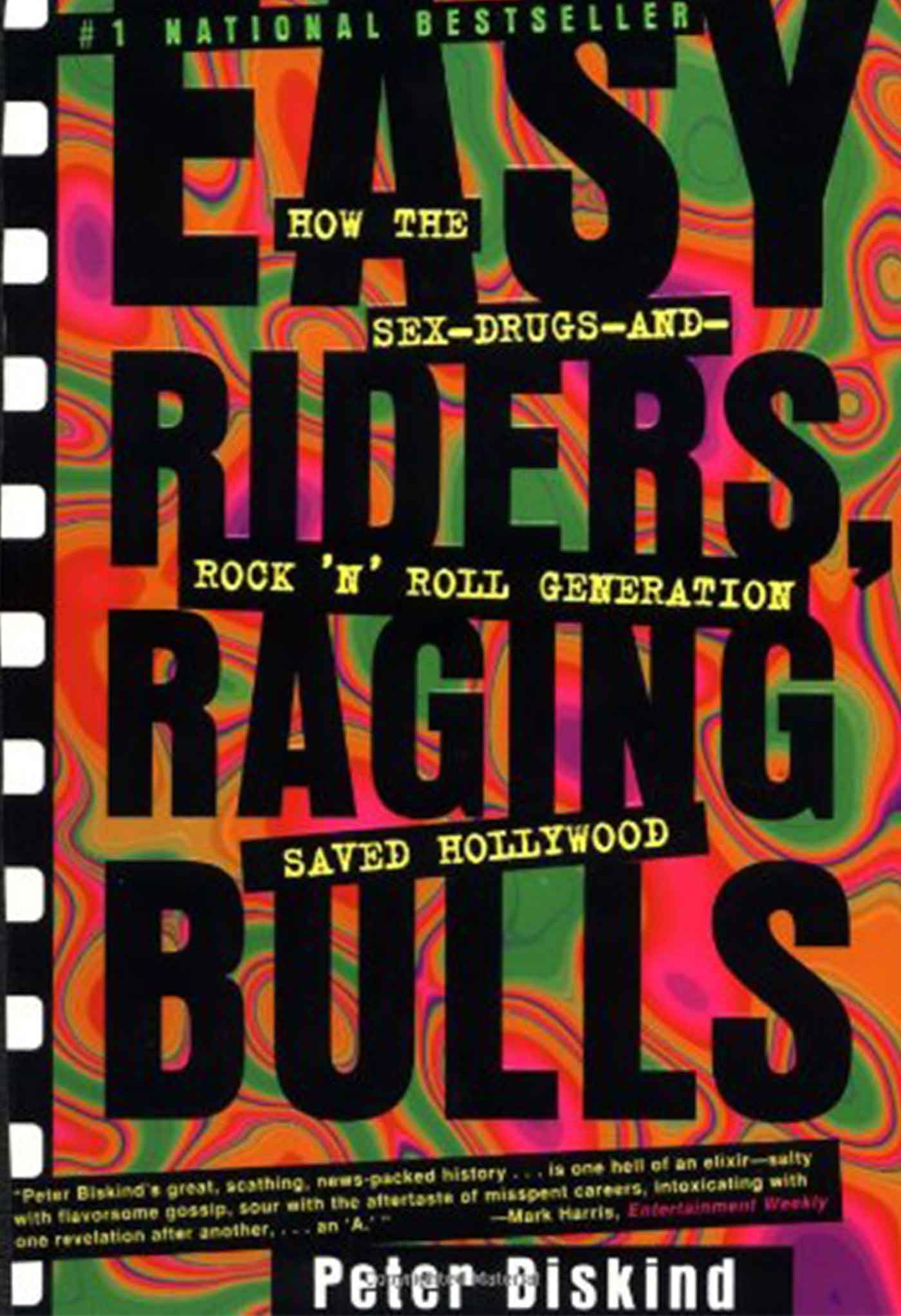 “EASY RIDERS, RAGING BULLS” by Peter Biskind Lunacy Productions